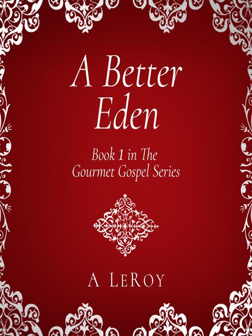 Title details for A Better Eden by A LeRoy - Wait list